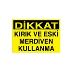Dikkat Kırık Ve Eski Merdiven Kullanma Uyarı Tabelası - 50x70 Alüminyum Kompozit Panel - ÇMK5