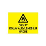 Dikkat Kolay Alevleneblir Madde Uyarı Tabelası - 70x100 Alüminyum Kompozit Panel - YP16
