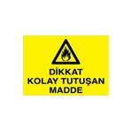 Dikkat Kolay Tutuşan Madde Uyarı Tabelası - 35x50 Alüminyum Kompozit Panel - YP17