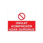 Dikkat Kompresör... Uyarı Tabelası - 20x30 Alüminyum Kompozit Panel - KOM3