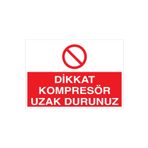 Dikkat Kompresör... Uyarı Tabelası - 70x100 Alüminyum Kompozit Panel - KOM3