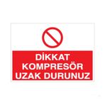 Dikkat Kompresör Uzak Durunuz Uyarı Levhası