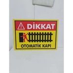 Dikkat Otomatik Kapı Uyarı Levhası 35 cm x 50 cm 3mm Dekota - Çift Taraflı Bantlı Folyo Baskı