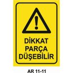 Dikkat Parça Düşebilir Iş Güvenliği Uyarı Levhası - 20x30 cm