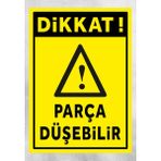 Dikkat Parça Düşebilir - Uyarı Tabela Levhası 24X34 cm Polikarbon - 24 x 34 cm - 1 Adet