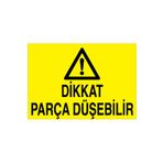 Dikkat Parça Düşebilir Uyarı Tabelası - 70x100 Alüminyum Kompozit Panel - Dİ57
