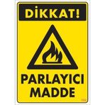 Dikkat Parlayıcı Madde Uyarı Levhası 25x35 Kod799