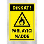 Dikkat Parlayıcı Madde - Uyarı Tabela Levhası 24X34 cm Polikarbon - 24 x 34 cm - 1 Adet
