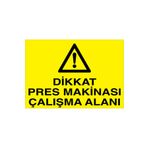 Dikkat Pres Makinası Çalışma Alanı Uyarı Tabelası - 35x50 Alüminyum Kompozit Panel - PGM15
