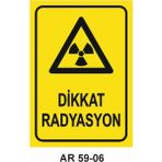 Dikkat Radyasyon Iş Güvenliği Uyarı Levhası - 25x35