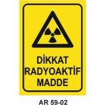 Dikkat Radyoaktif Madde Iş Güvenliği Uyarı Levhası - 25x35