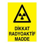 Dikkat Radyoaktif Madde Uyarı Tabelası - 50x70 Alüminyum Kompozit Panel - RLI12