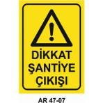 Dikkat Şantiye Çıkışı Iş Güvenliği Uyarı Levhası - 25x35