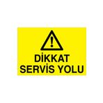Dikkat Servis Yolu Uyarı Tabelası - 35x50 Alüminyum Kompozit Panel - ŞAKY8