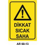 Dikkat Sıcak Saha Iş Güvenliği Uyarı Levhası - 20x30