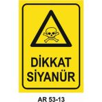 Dikkat Siyanür Iş Güvenliği Uyarı Levhası - 20x30