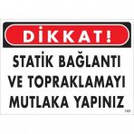 Dikkat Statik Bağlantı Ve Topraklamayı Mutlaka Yapınız Uyarı Levhası 25x35 Kod1323