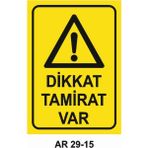 Dikkat Tamirat Var Iş Güvenliği Uyarı Levhası - 20x30