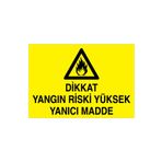 Dikkat Tangın Riski Yüksek Yanıcı Madde Uyarı Tabelası - 70x100 Alüminyum Kompozit Panel - YP13