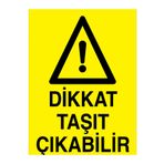 Dikkat Taşıt Çıkabilir Uyarı Tabelası - 70x100 Alüminyum Kompozit Panel - ŞAKY20