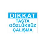 Dikkat Taşta Gözlüksüz Çalışma Uyarı Tabelası - 50x70 Alüminyum Kompozit Panel - GK32