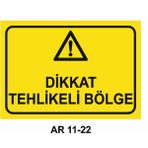 Dikkat Tehlikeli Bölge Iş Güvenliği Uyarı Levhası - 20x30 cm