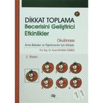DIKKAT TOPLAMA BECERISINI GELİŞTİRİCİ ETKINLIKLER OKULÖNCESİ - SUNA KAYMAK ÖZMEN