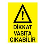 Dikkat Vasıta Çıkabilir Uyarı Tabelası - 20x30 Alüminyum Kompozit Panel - ŞAKY21