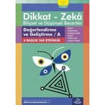 Dikkat ve Zeka Akademisi Dikkat Zeka - Bilişsel ve Düşünsel Beceriler 9-10 Yaş Değerlendirme ve Geliştirme 1.Kitap A
