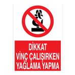 Dikkat Vinç Çalışırken Yağlama Yapma Uyarı Tabelası - 70x100 Alüminyum Kompozit Panel - V8