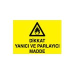 Dikkat Yanıcı Ve Parlayıcı Madde Uyarı Tabelası - 50x70 Alüminyum Kompozit Panel - YP18