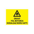 Dikkat Yol Boyunca Doğalgaz Boru Hattı Uyarı Tabelası - 50x70 Alüminyum Kompozit Panel - DG28