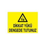 Dikkat Yükü Dengede Tutunuz Uyarı Tabelası - 35x50 Alüminyum Kompozit Panel - YÜK11