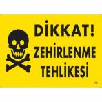 Dikkat Zehirlenme Tehlikesi Uyarı Levhası 25x35 Kod770