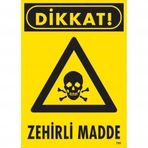 Dikkat Zehirli Madde Uyarı Levhası 25x35 Kod795