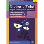 Dikkat - Zeka Bilişsel ve Düşünsel Beceriler (11-12 Yaş) - Değerlendirme ve Geliştirme / B: 6 Başlık 408 Etkinlik