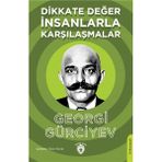Dikkate Değer İnsanlarla Karşılaşmalar - Georgi Gürciyev