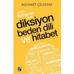 Diksiyon Beden Dili ve Hitabet - Mehmet Çelikyay