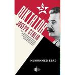 Diktatör - Joseph Stalin: Stalin Yakın Dönem Dünya Tarihinde, Mutlak Bir Otorite Gücüyle Zalim ve Kanlı Bir Diktatöre Dönüşen İsimlerden Biri...
