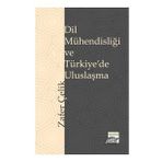 Dil Mühendisliği ve Türkiye'de Uluslaşma Zafer Çelik