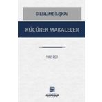 Dilbilime İlişkin Küçürek Makaleler - Yunus Biçer