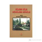 DILDEN DILE GÖNÜLDEN GÖNÜLE - EKREM YEŞILTEPE