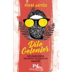 Dile Gelenler / Fikri Akyüz