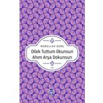 Dilek Tuttum Okunsun Ahım Arşa Dokunsun - Nurullah Genç
