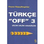Dilim Dilim Anadilim Türkçe Off 3 - Feyza Hepçilingirler