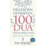 Dillerden Düşmeyen 100 Dua - Ömer Döngeloğlu
