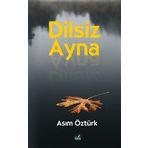 Dilsiz Ayna - Asım Öztürk