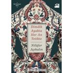 Dimdik Ayakta Her An Tetikte - Nilüfer Açıkalın
