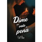 Dime que vale la pena
