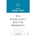 Din Anlayışımız Üzerine Denemeler - Prof. Dr. Hasan Onat